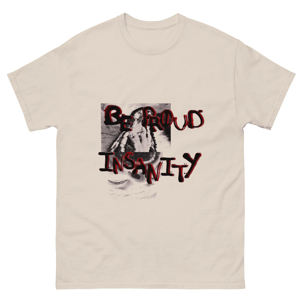 5734958374958734598 - BE PROUD OF INSANITY